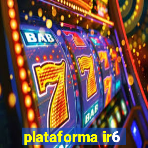 plataforma ir6